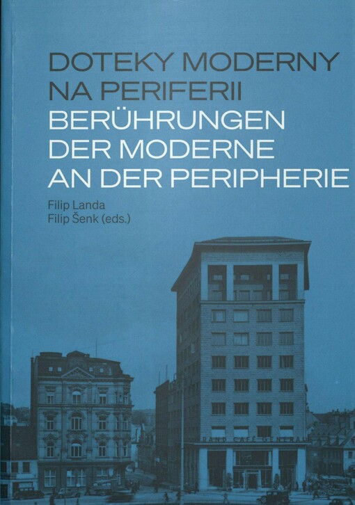 Doteky moderny na periferii =: Berührungen der Moderne an der Peripherie