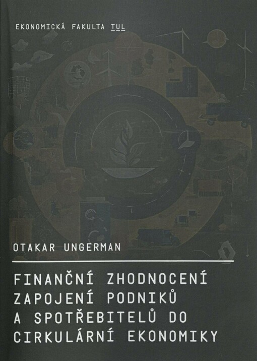 Finanční zhodnocení zapojení podniků a spotřebitelů do cirkulární ekonomiky