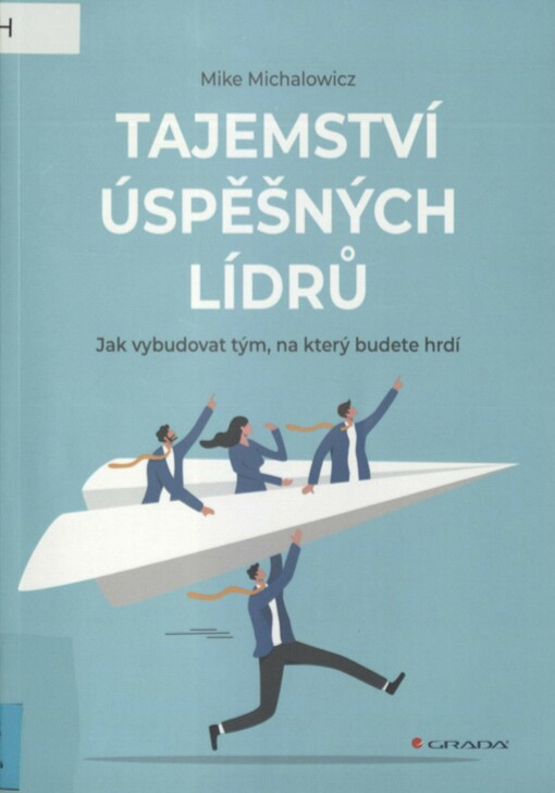 Tajemství úspěšných lídrů: jak vybudovat tým, na který budete hrdí