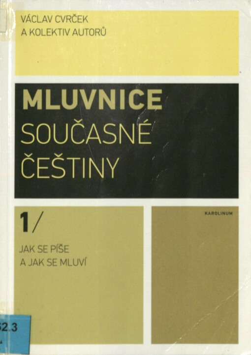 Mluvnice současné češtiny. 1. Jak se píše a jak se mluví