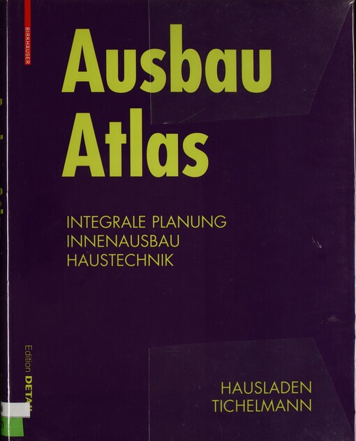 Ausbau Atlas: integrale Planung, Innenausbau, Haustechnik