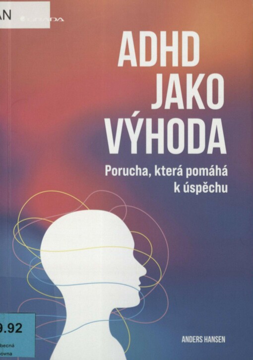 ADHD jako výhoda: porucha, která pomáhá k úspěchu