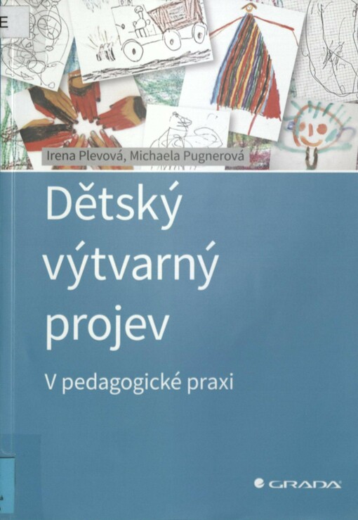 Dětský výtvarný projev: v pedagogické praxi