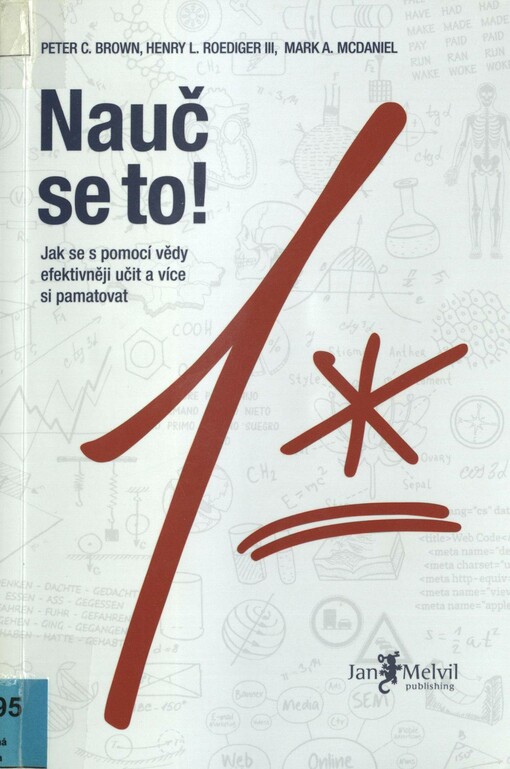 Nauč se to!: jak se s pomocí vědy efektivněji učit a více si pamatovat