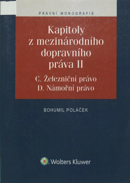Kapitoly z mezinárodního dopravního práva. II. C Železniční právo, D Námořní právo