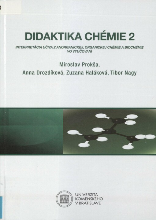 Didaktika chémie 2: interpretácia učiva z anorganickej, organickej chémie a biochémie vo vyučovaní