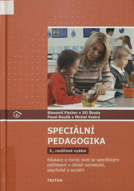 Speciální pedagogika: edukace a rozvoj osob se specifickými potřebami v oblasti somatické, psychické a sociální