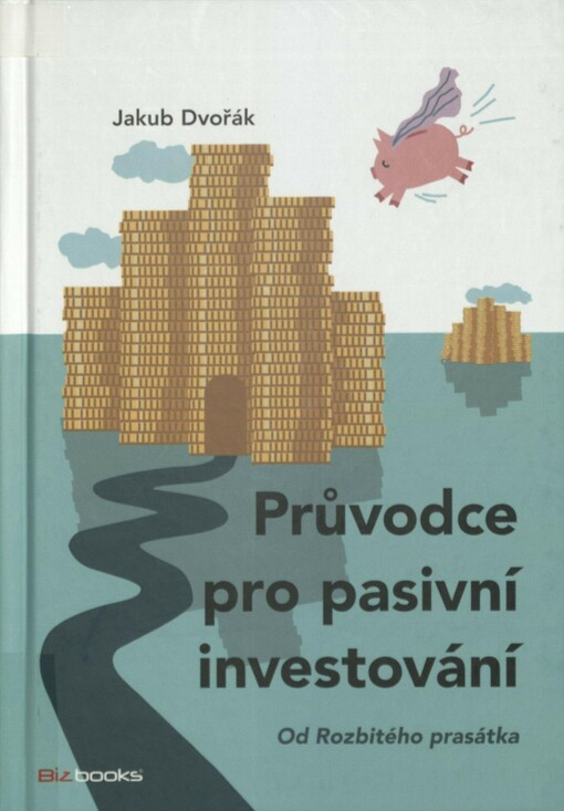Průvodce pro pasivní investování: od Rozbitého prasátka