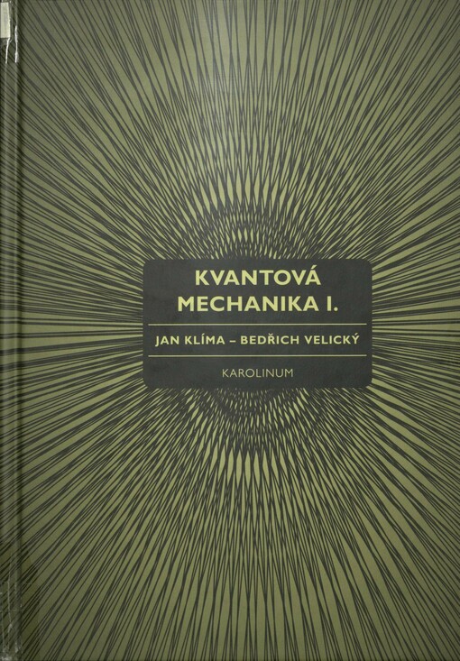 Kvantová mechanika. I. Formální stavba kvantové mechaniky