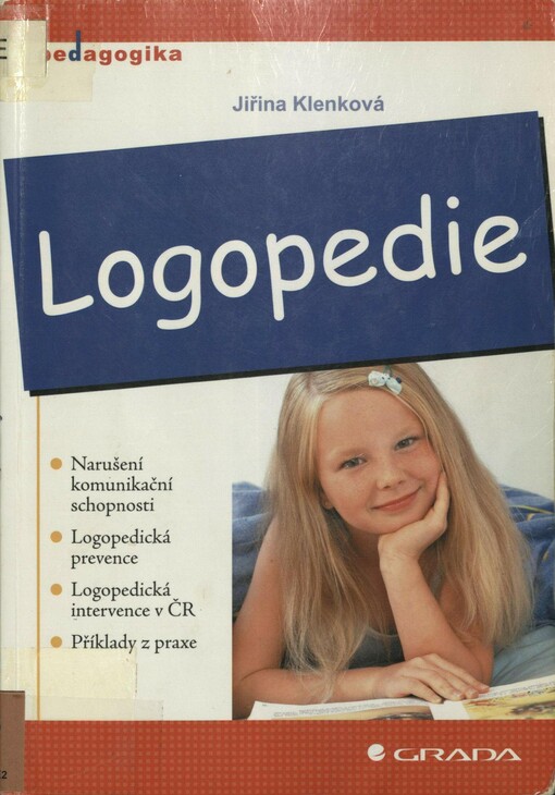Logopedie: narušení komunikační schopnosti, logopedická prevence, logopedická intervence v ČR, příklady z praxe