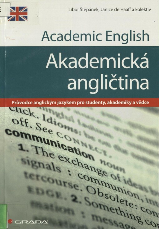Akademická angličtina =: Academic English : průvodce anglickým jazykem pro studenty, akademiky a vědce