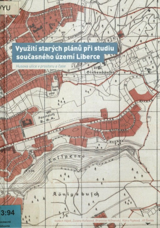 Využití starých plánů při studiu současného území Liberce: Husova ulice v prostoru a čase