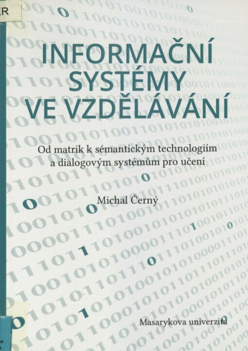 Informační systémy ve vzdělávání: od matrik k sémantickým technologiím a dialogovým systémům pro učení