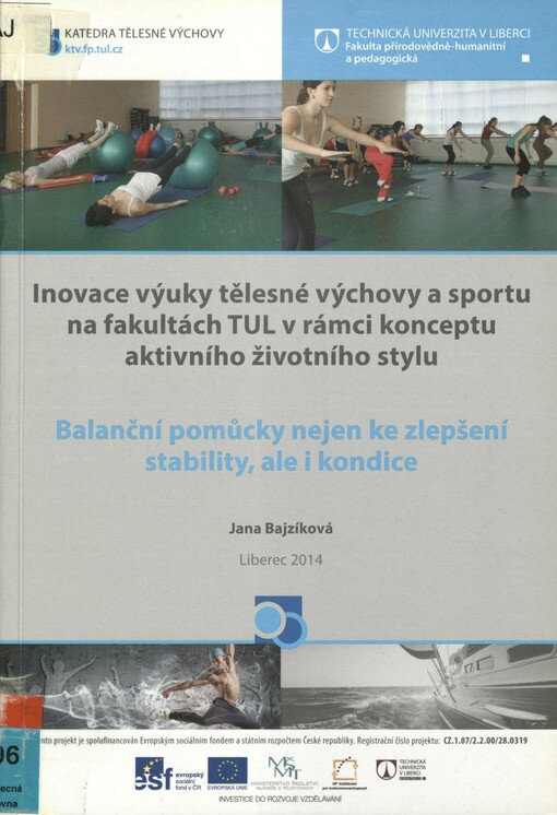 Balanční pomůcky nejen ke zlepšení stability, ale i kondice: inovace výuky tělesné výchovy a sportu na fakultách TUL v rámci konceptu aktivního životního stylu