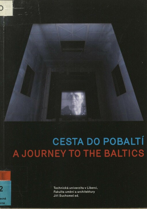 Cesta do Pobaltí: Litva, Lotyšsko, Estonsko = A journey to the Baltics : Lithuania, Latvia, Estonia