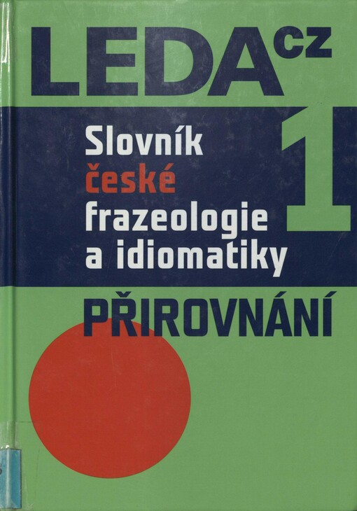Slovník české frazeologie a idiomatiky. 1. Přirovnání