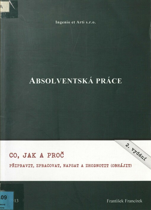 Absolventská práce: co, jak a proč připravit, zpracovat, napsat a zhodnotit (obhájit)