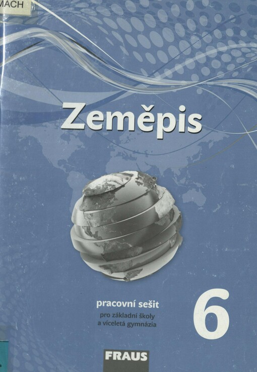 Zeměpis 6: pro základní školy a víceletá gymnázia. Pracovní sešit