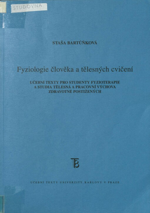 Fyziologie člověka a tělesných cvičení: učební texty pro studenty fyzioterapie a studia Tělesná a pracovní výchova zdravotně postižených