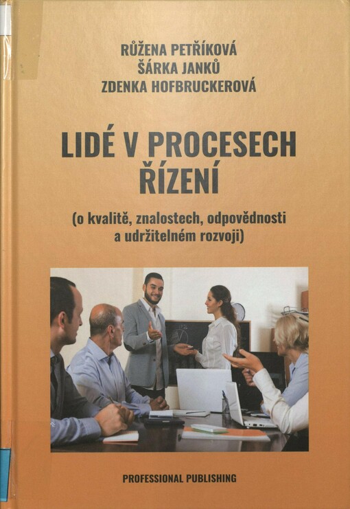 Lidé v procesech řízení: (o kvalitě, znalostech, odpovědnosti a udržitelném rozvoji)