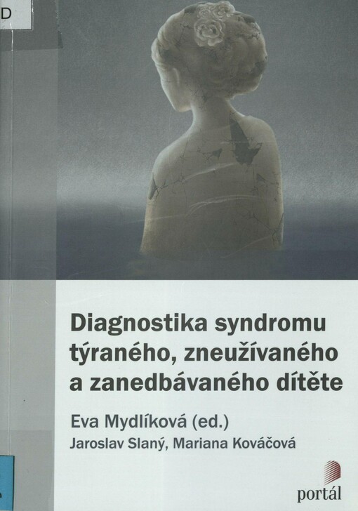 Diagnostika syndromu týraného, zneužívaného a zanedbávaného dítěte