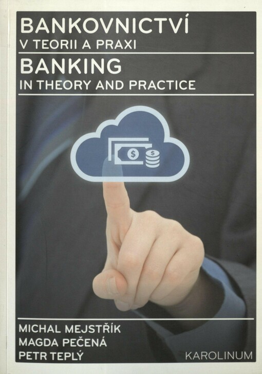 Bankovnictví v teorii a praxi =: Banking in theory and practice