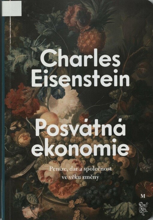 Posvátná ekonomie: peníze, dar a společnost ve věku změny