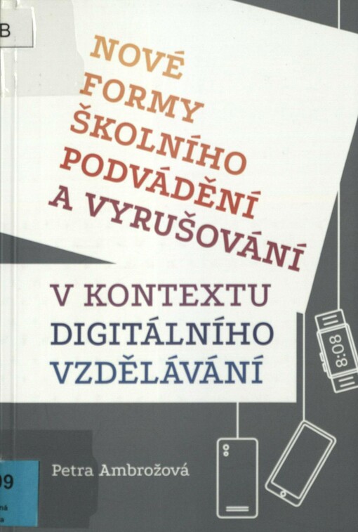 Nové formy školního podvádění a vyrušování v kontextu digitálního vzdělávání