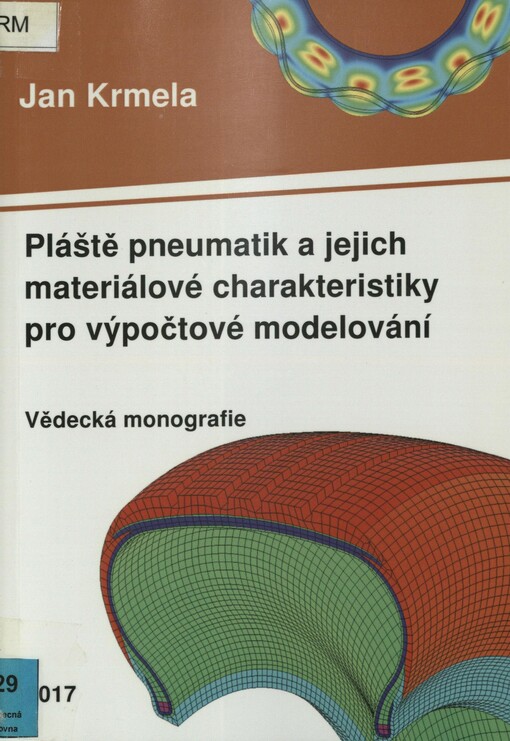 Pláště pneumatik a jejich materiálové charakteristiky pro výpočtové modelování =: Pláště pneumatik a ich materiálové charakteristiky pre výpočtové modelovanie : vědecká monografie