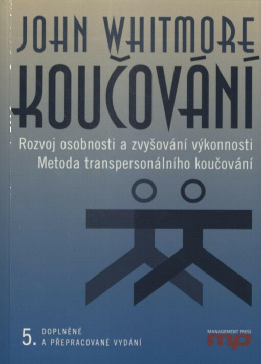 Koučování: rozvoj osobnosti a zvyšování výkonnosti : metoda transpersonálního koučování