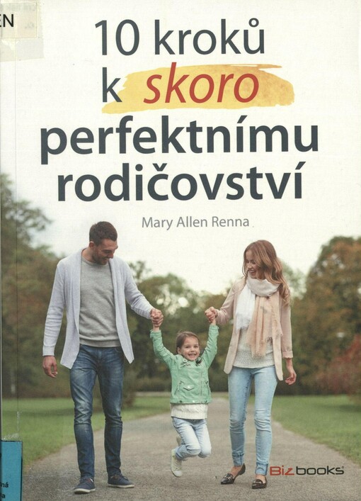 10 kroků k skoro perfektnímu rodičovství