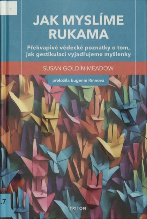 Jak myslíme rukama: překvapivé vědecké poznatky o tom, jak gestikulací vyjadřujeme myšlenky
