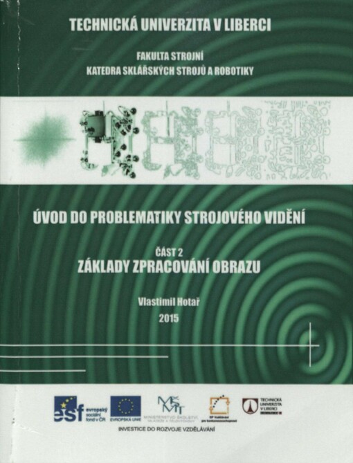 Úvod do problematiky strojového vidění. Část 2. Základy zpracování obrazu
