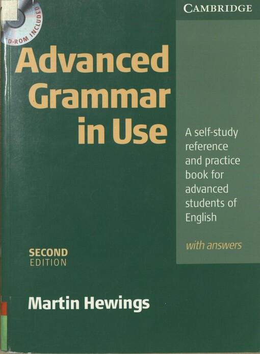 Advanced grammar in use: a self-study reference and practice book for advanced learners of English, with answers. [Advanced]