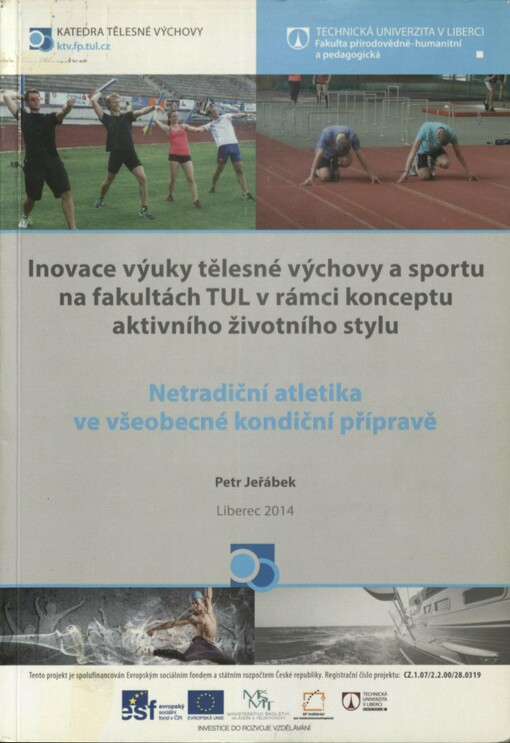 Netradiční atletika ve všeobecné kondiční přípravě: inovace výuky tělesné výchovy a sportu na fakultách TUL v rámci konceptu aktivního životního stylu