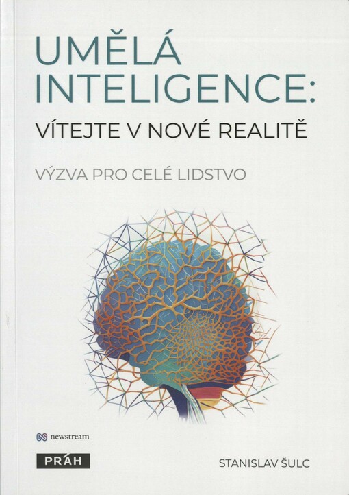 Umělá inteligence - vítejte v nové realitě: výzva pro celé lidstvo