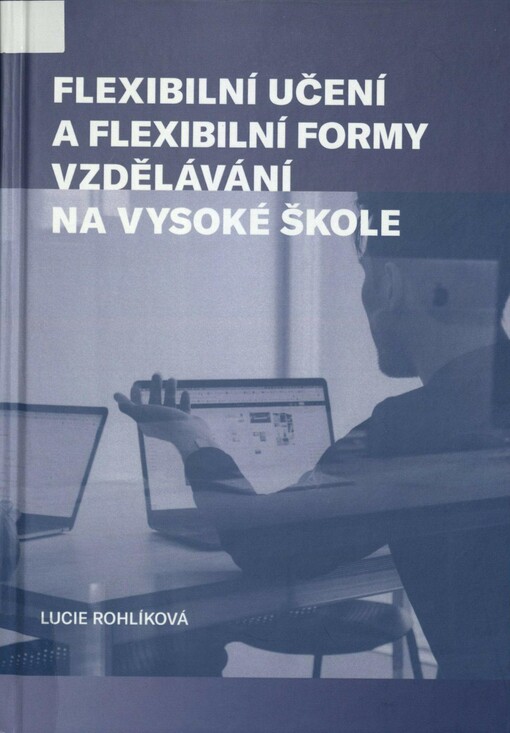 Flexibilní učení a flexibilní formy vzdělávání na vysoké škole