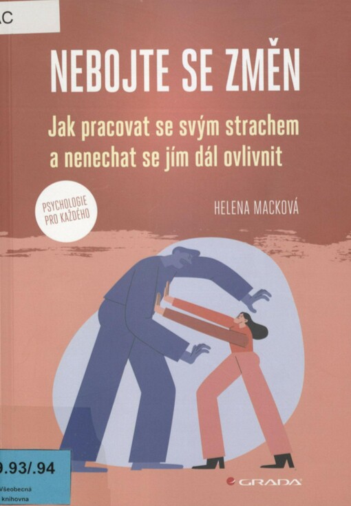 Nebojte se změn: jak pracovat se svým strachem a nenechat se jím dál ovlivnit