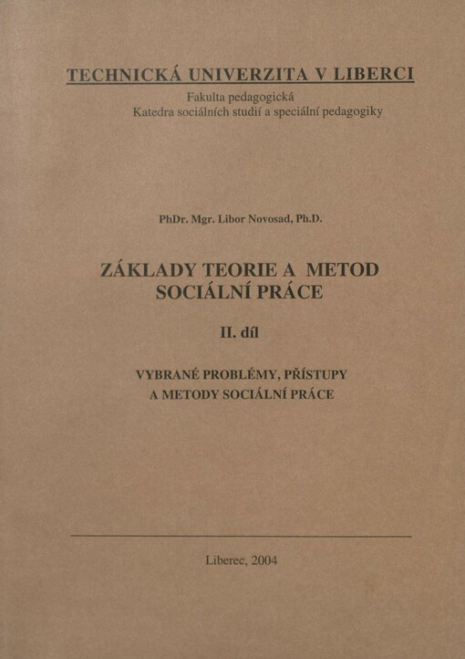 Základy teorie a metod sociální práce. II. díl. Vybrané problémy, přístupy a metody sociální práce