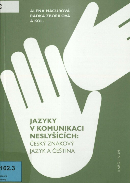 Jazyky v komunikaci neslyšících: český znakový jazyk a češitna