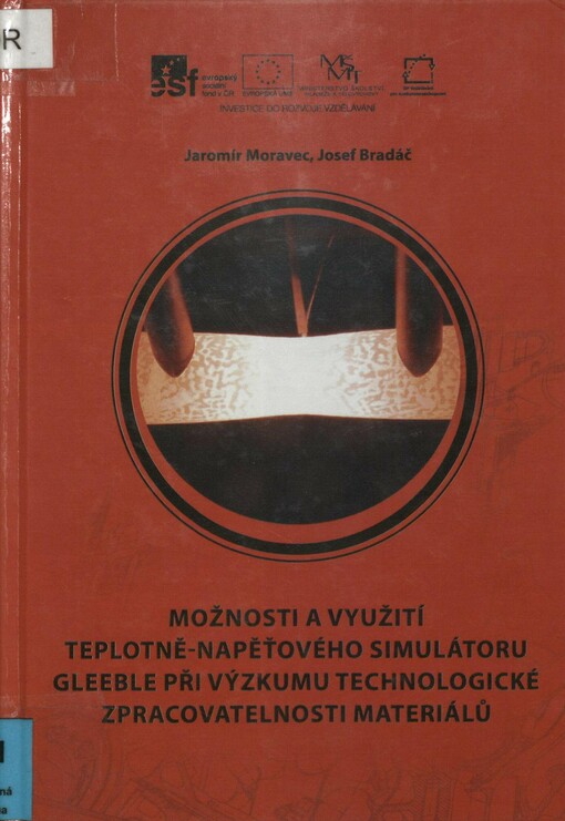 Možnosti a využití teplotně-napěťového simulátoru Gleeble při výzkumu technologické zpracovatelnosti materiálů