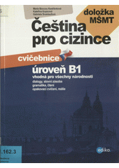 Čeština pro cizince - cvičebnice : úroveň B1  (odkaz v elektronickém katalogu)