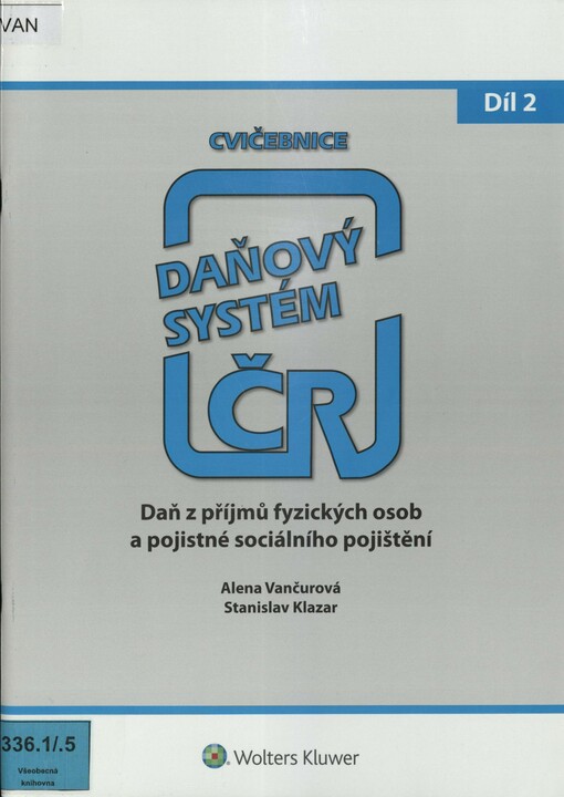 Daňový systém ČR: cvičebnice. 2. díl. Daň z příjmů fyzických osob a pojistné sociálního pojištění