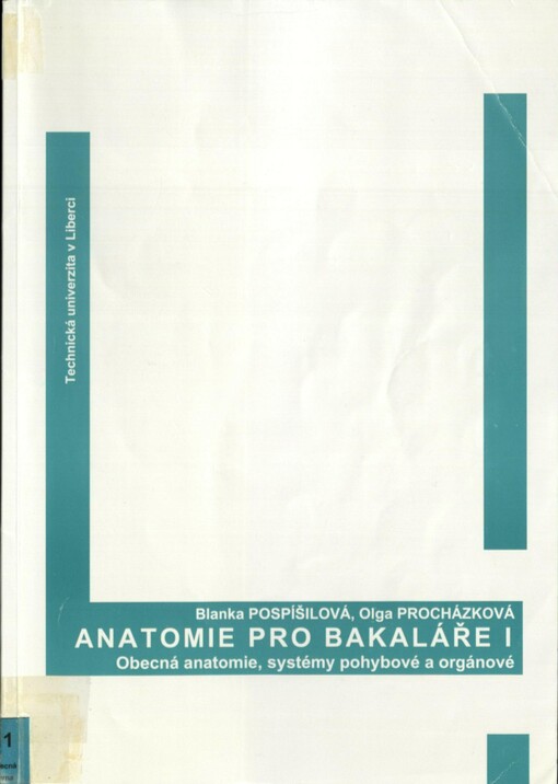 Anatomie pro bakaláře I: obecná anatomie, systémy pohybové a orgánové