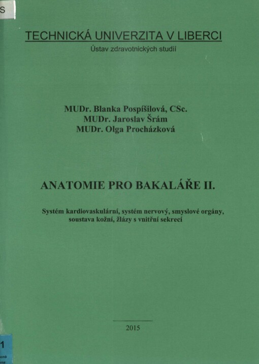 Anatomie pro bakaláře II: systém kardiovaskulární, systém nervový, smyslové orgány, soustava kožní, žlázy s vnitřní sekrecí