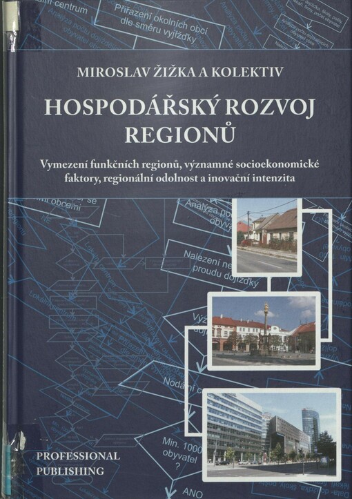 Hospodářský rozvoj regionů: vymezení funkčních regionů, významné socioekonomické faktory, regionální odolnost a inovační intenzita