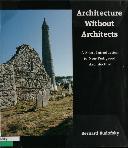 Architecture without architects: a short introduction to non-pedigreed architecture