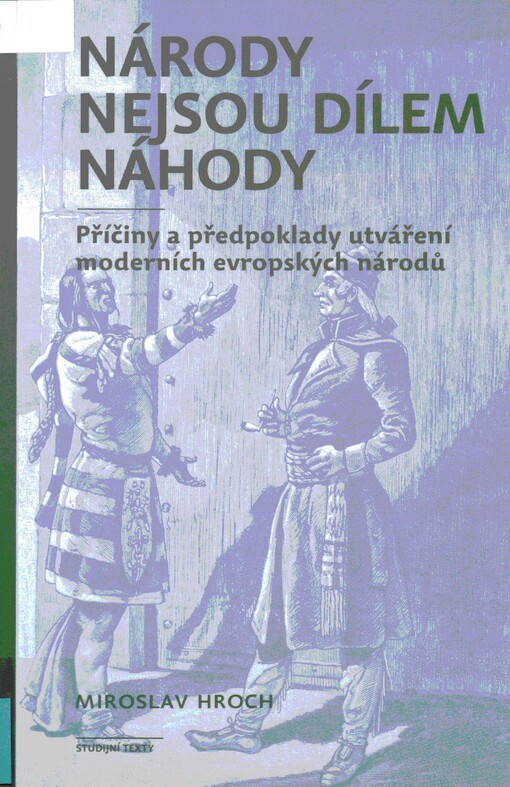 Národy nejsou dílem náhody: příčiny a předpoklady utváření moderních evropských národů