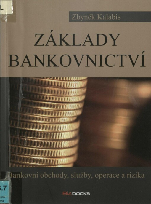 Základy bankovnictví: bankovní obchody, služby, operace a rizika