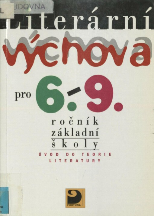 Literární výchova pro 6.-9. ročník základní školy a pro odpovídající ročníky víceletých gymnázií: úvod do teorie literatury
